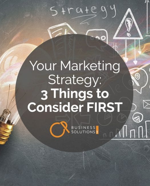 3 Things to Consider Before You Come Up with a Marketing Strategy - CP Business Solutions
